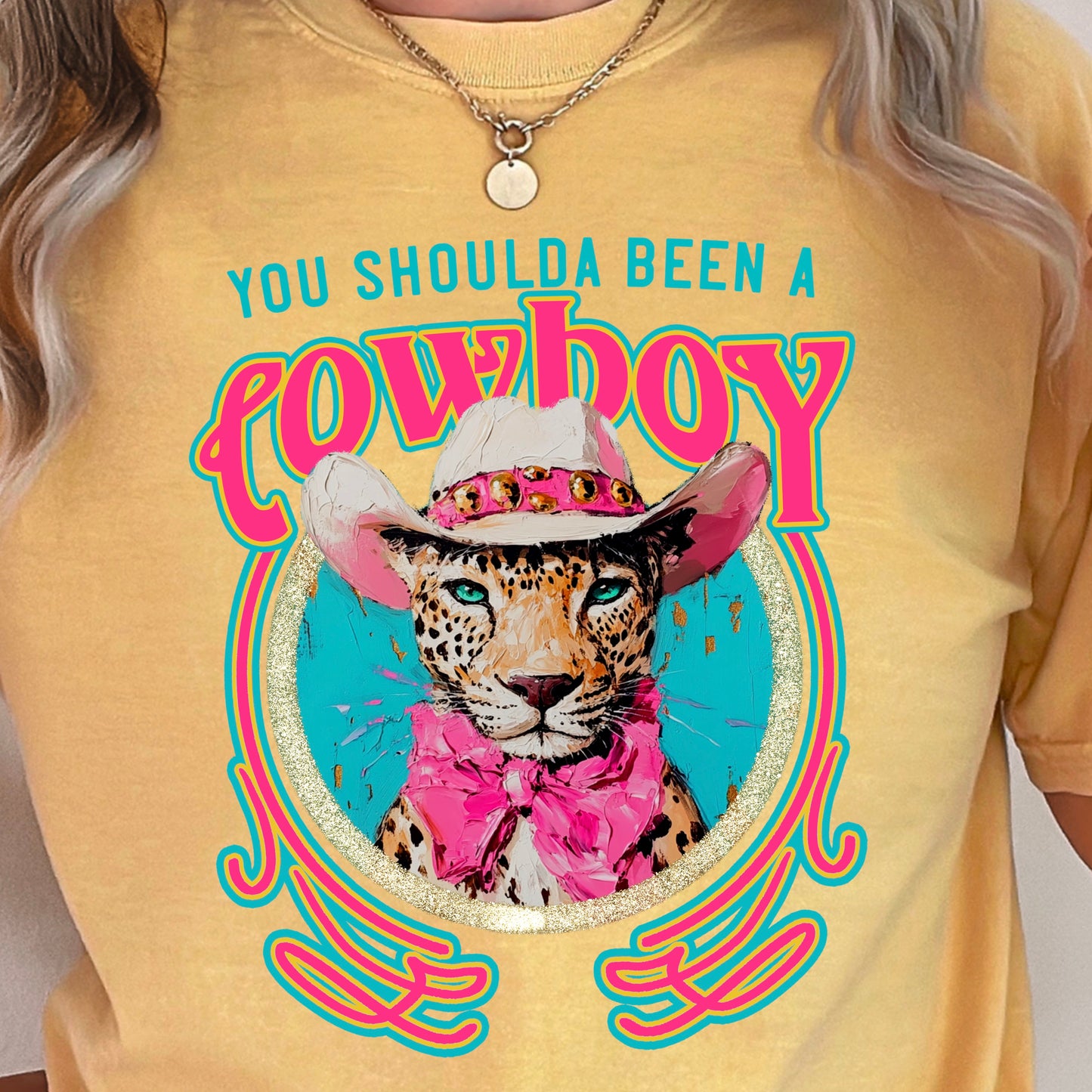 You Shoulda Been A Cowboy Comfort Color Graphic Tee
