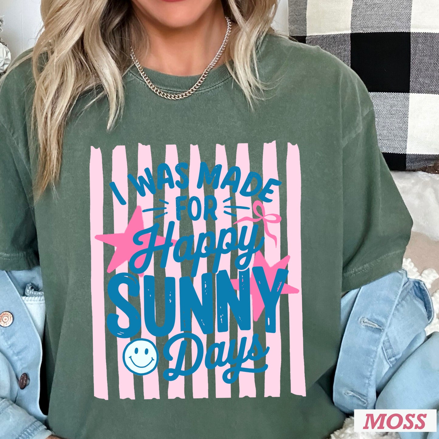 I Was Made For Sunny Happy Days Comfort Color Graphic Tee