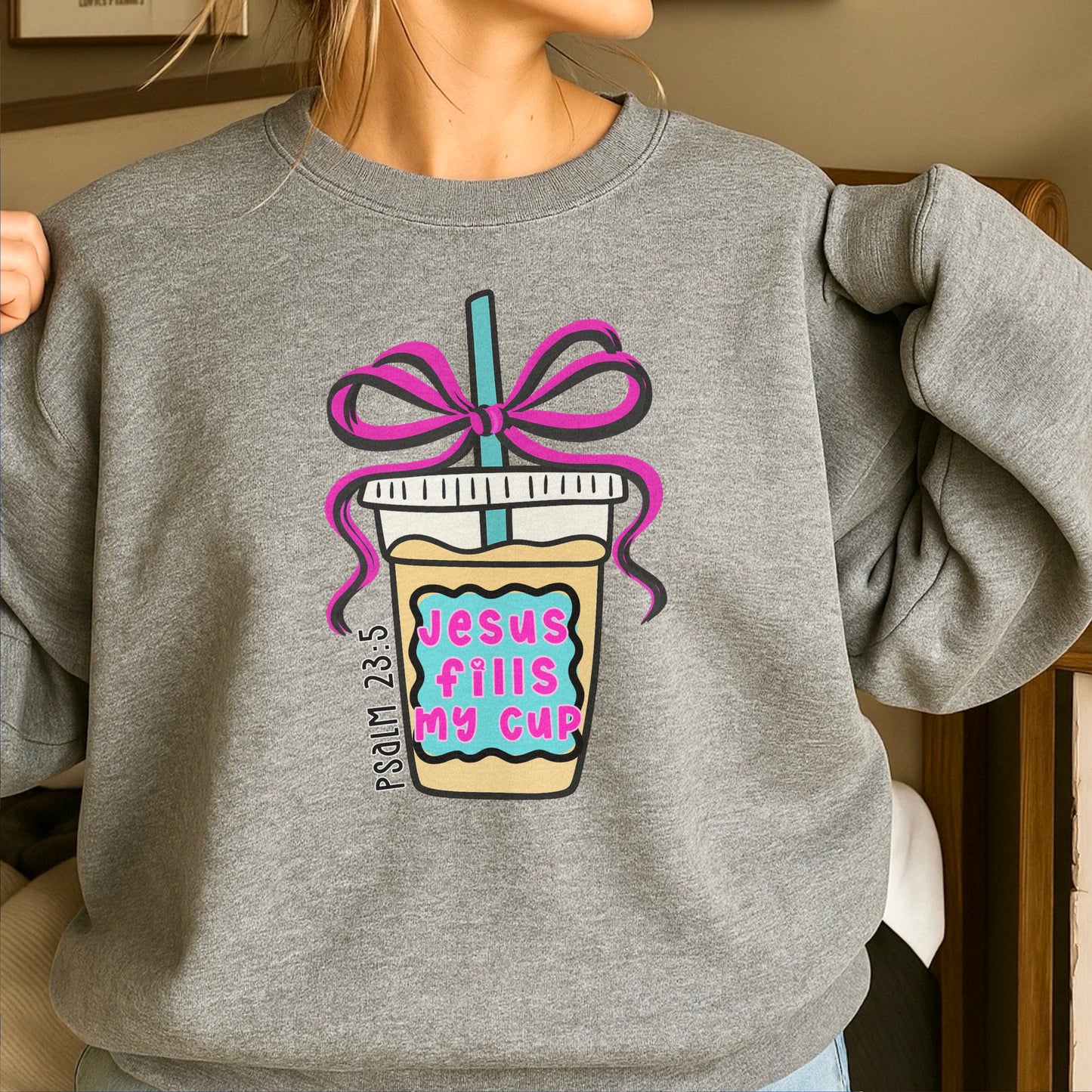 Jesus Fills Up My Cup Crewneck Sweatshirt