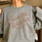 Sweater Weather Society Crewneck Sweatshirt