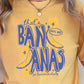 That’s Bananas Comfort Color Graphic Tee