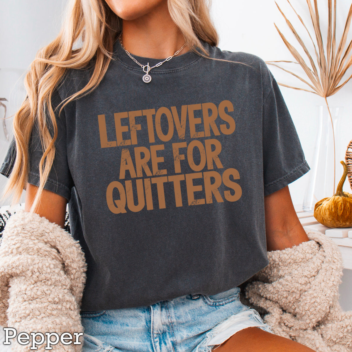 Leftovers Are For Quitters Thanksgiving Comfort Color Graphic Tee