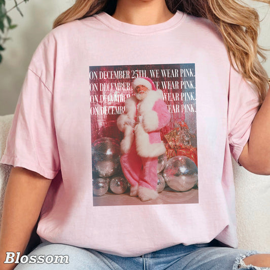 On December 25th We Wear Pink Comfort Color Graphic Tee