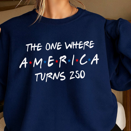The One Where America Turns 250 Crewneck Sweatshirt