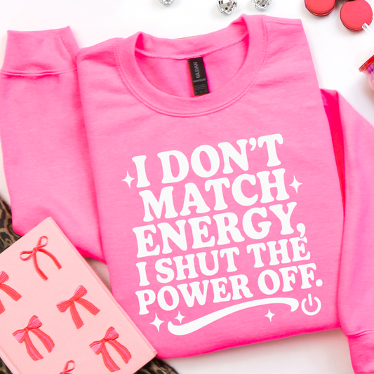 WHOLESALE WEDNESDAY PRE-ORDER I Don’t Match Energy  Screen Print Transfer