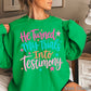 He Turned My Trials Into Testimony Crewneck Sweatshirt
