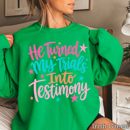 He Turned My Trials Into Testimony Crewneck Sweatshirt