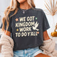 We Got Kingdom Work To Do Yall DTF Transfer
