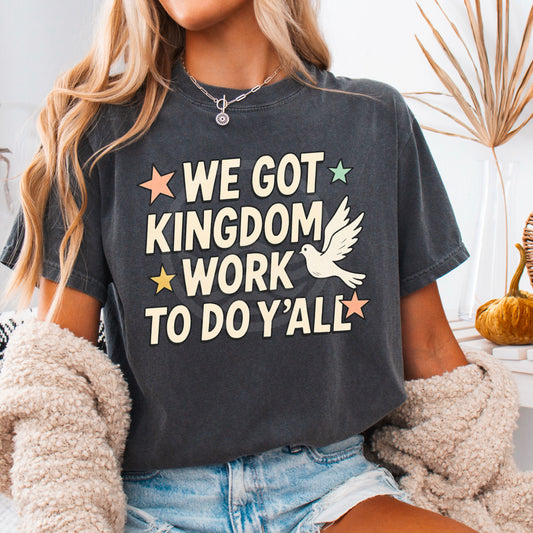 We Got Kingdom Work To Do Yall DTF Transfer