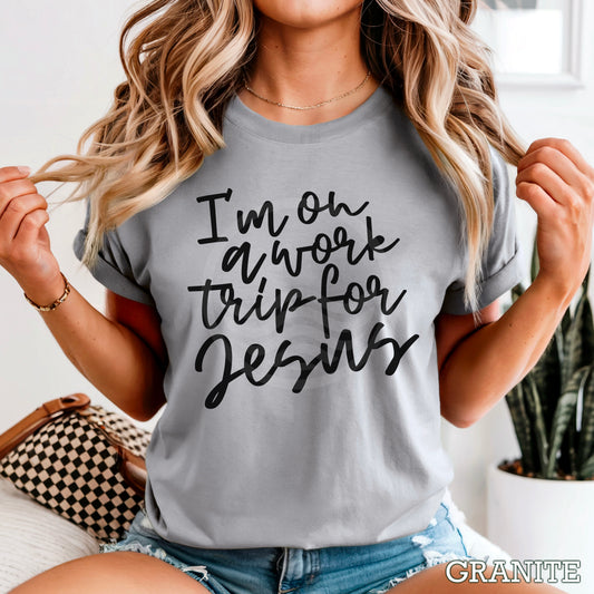 I’m On A Work Trip For Jesus DTF Transfer