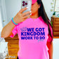 We Got Kingdom Work Yall DTF Transfer