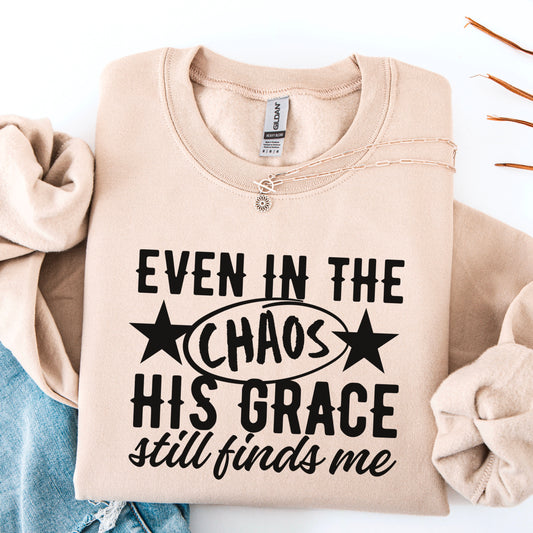 Even In The Chaos His Grace Still Finds Me Screen Print Transfer