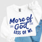 More Of God Less Of Me  Me Screen Print Transfer