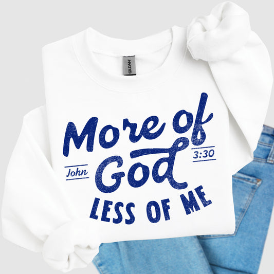 More Of God Less Of Me  Me Screen Print Transfer