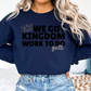 We Got Kingdom Work To Do Y’all Graphic Crewneck Sweatshirt