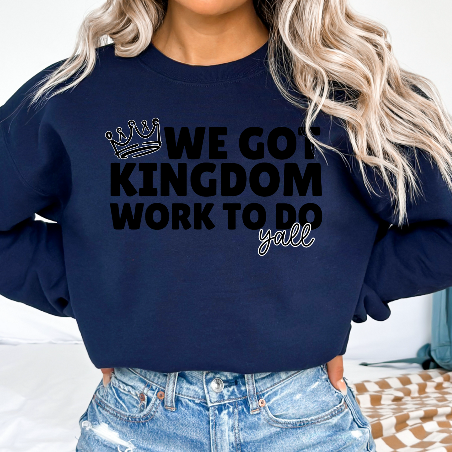 We Got Kingdom Work To Do Y’all Graphic Crewneck Sweatshirt