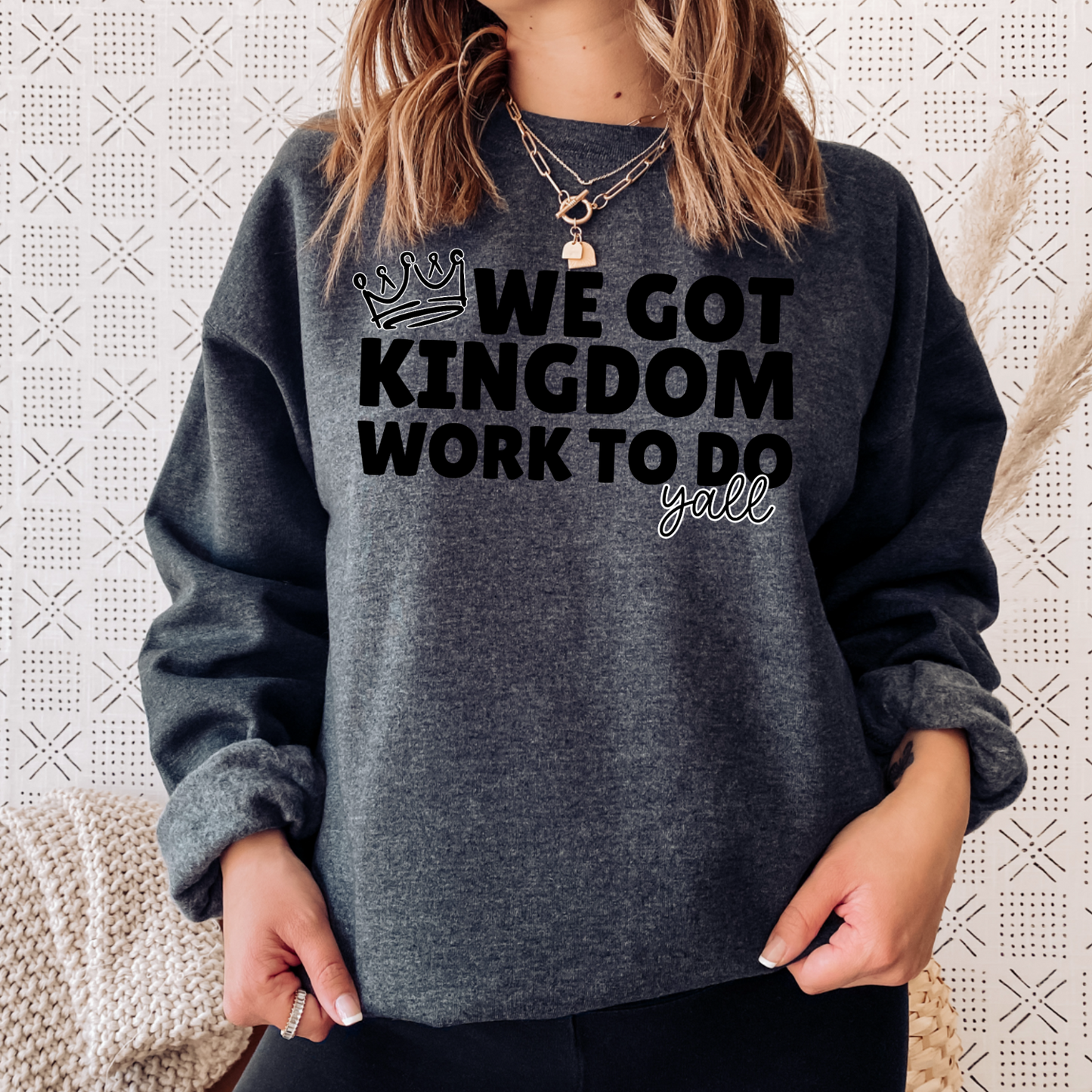 We Got Kingdom Work To Do Y’all Graphic Crewneck Sweatshirt
