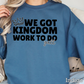 We Got Kingdom Work To Do Y’all Graphic Crewneck Sweatshirt