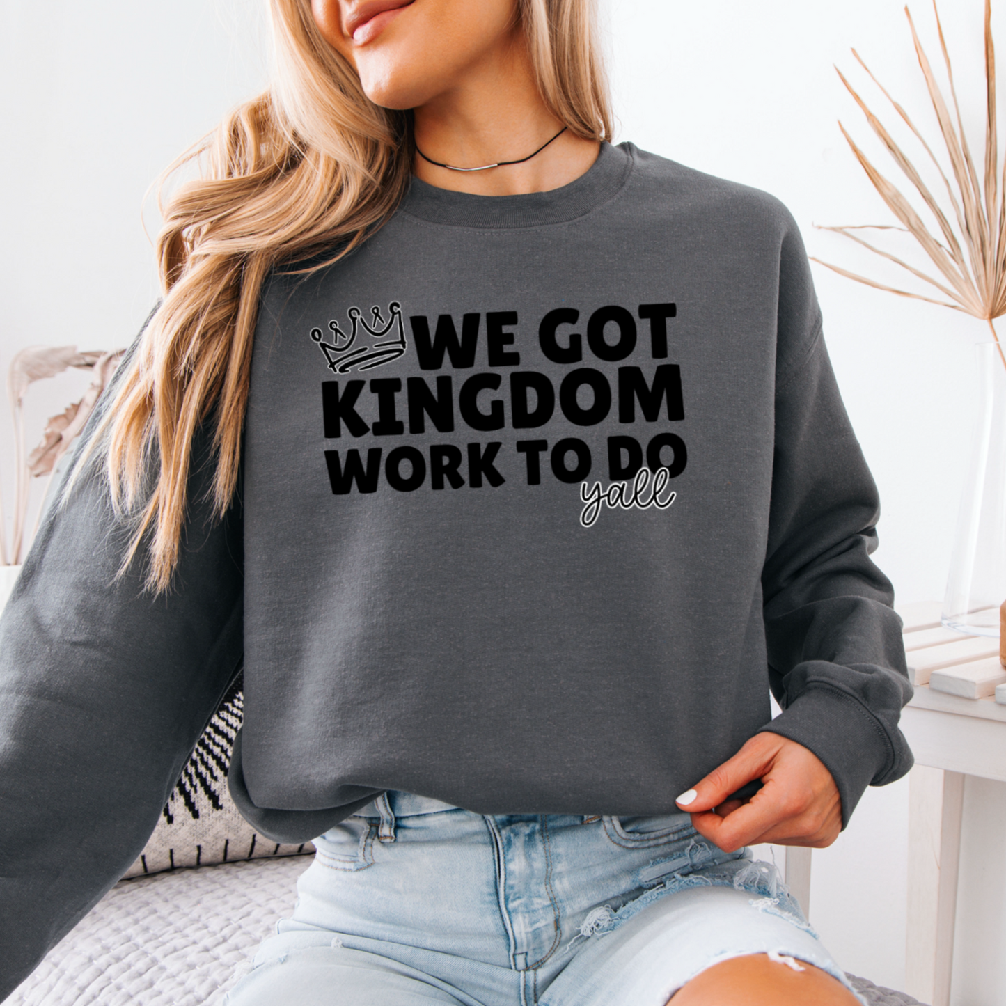 We Got Kingdom Work To Do Y’all Graphic Crewneck Sweatshirt
