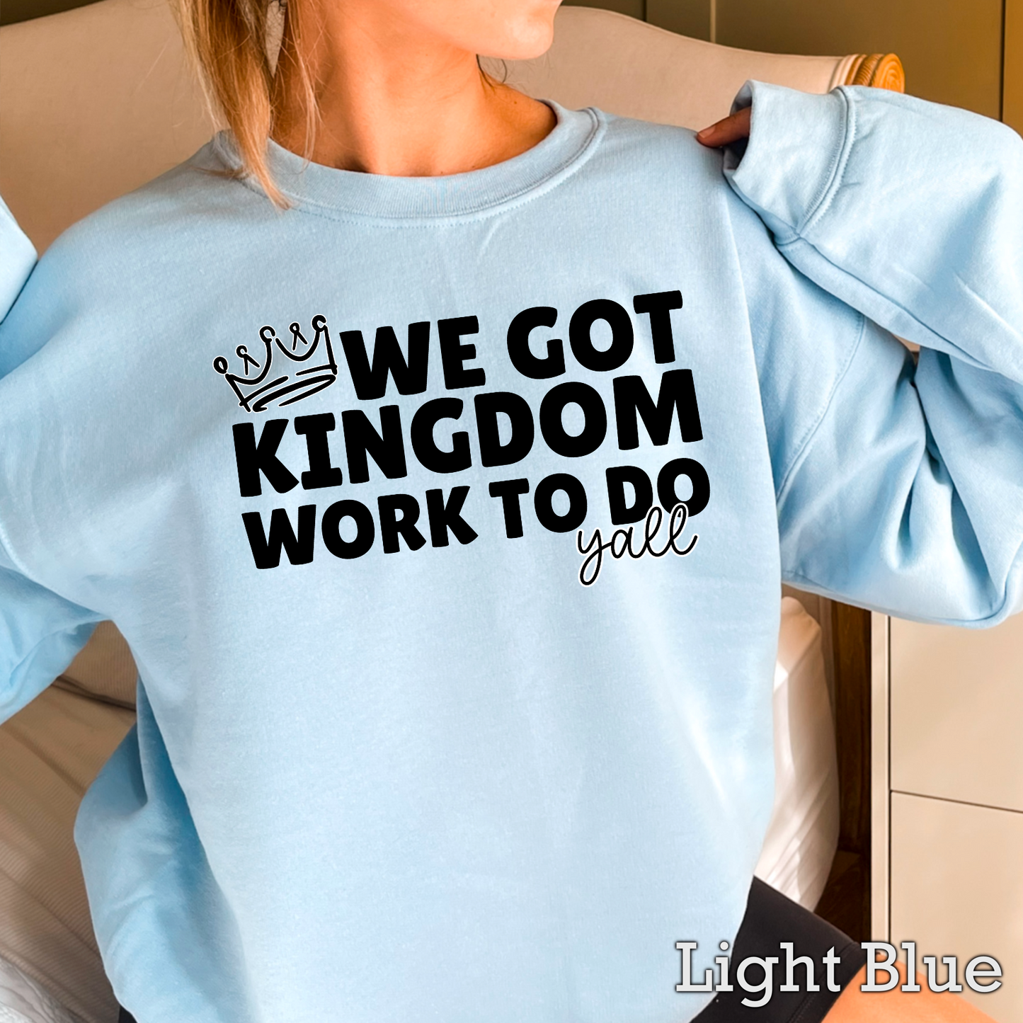 We Got Kingdom Work To Do Y’all Graphic Crewneck Sweatshirt