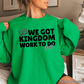 We Got Kingdom Work To Do Y’all Graphic Crewneck Sweatshirt