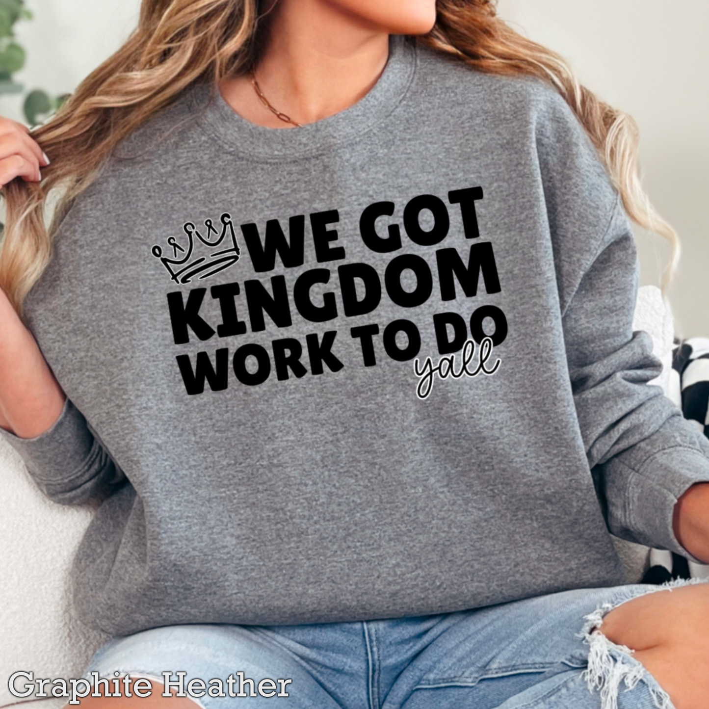 We Got Kingdom Work To Do Y’all Graphic Crewneck Sweatshirt