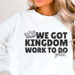 We Got Kingdom Work To Do Y’all Graphic Crewneck Sweatshirt