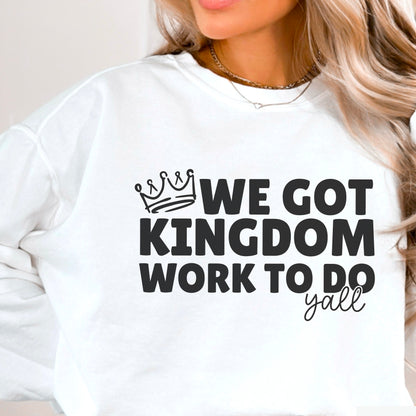 We Got Kingdom Work To Do Y’all Graphic Crewneck Sweatshirt