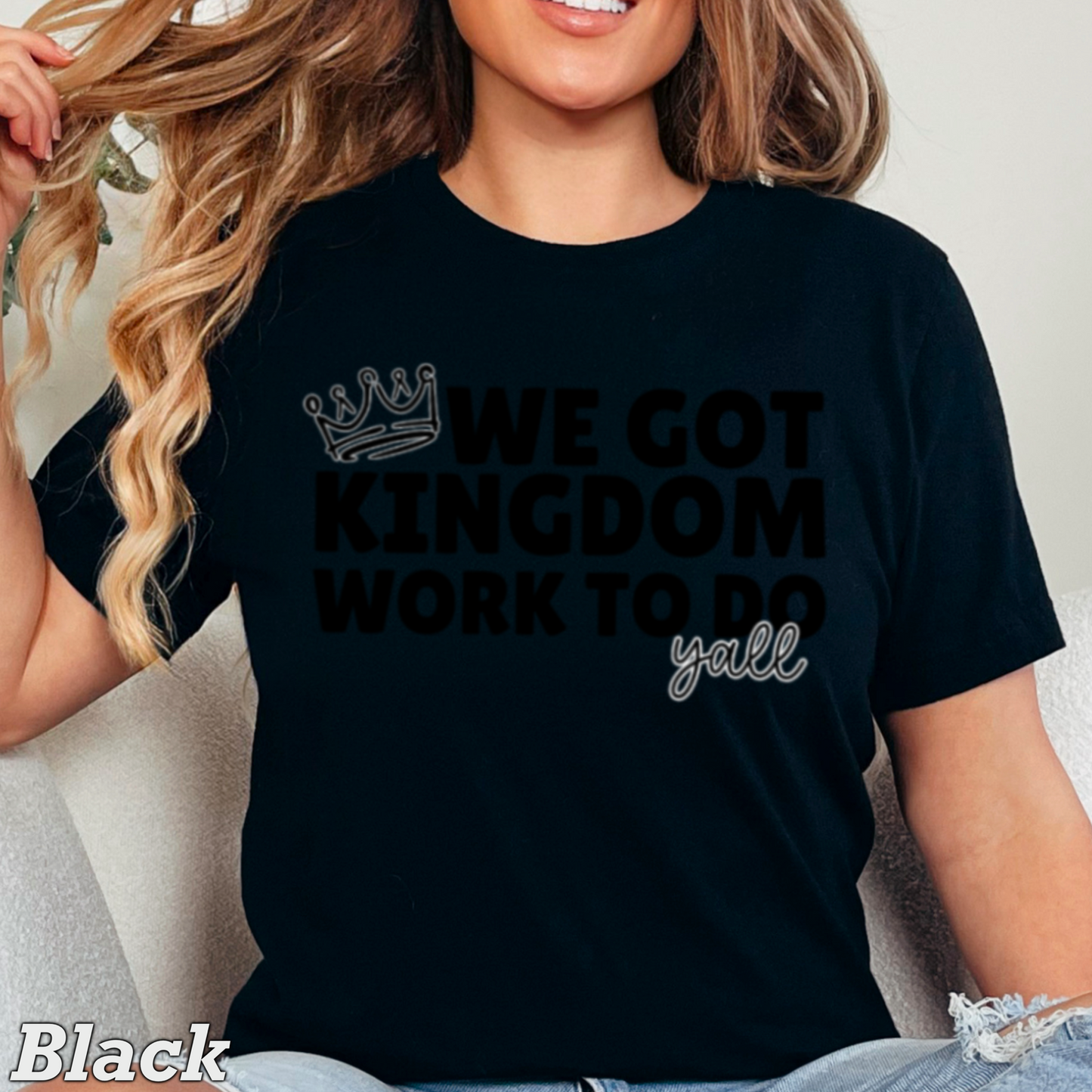 We Got Kingdom Work To Do Y’all Comfort Color Graphic Tee