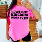 We Got Kingdom Work To Do Y’all Comfort Color Graphic Tee