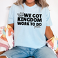 We Got Kingdom Work To Do Y’all Comfort Color Graphic Tee