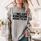 We Got Kingdom Work To Do Y’all Comfort Color Graphic Tee