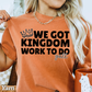 We Got Kingdom Work To Do Y’all Comfort Color Graphic Tee