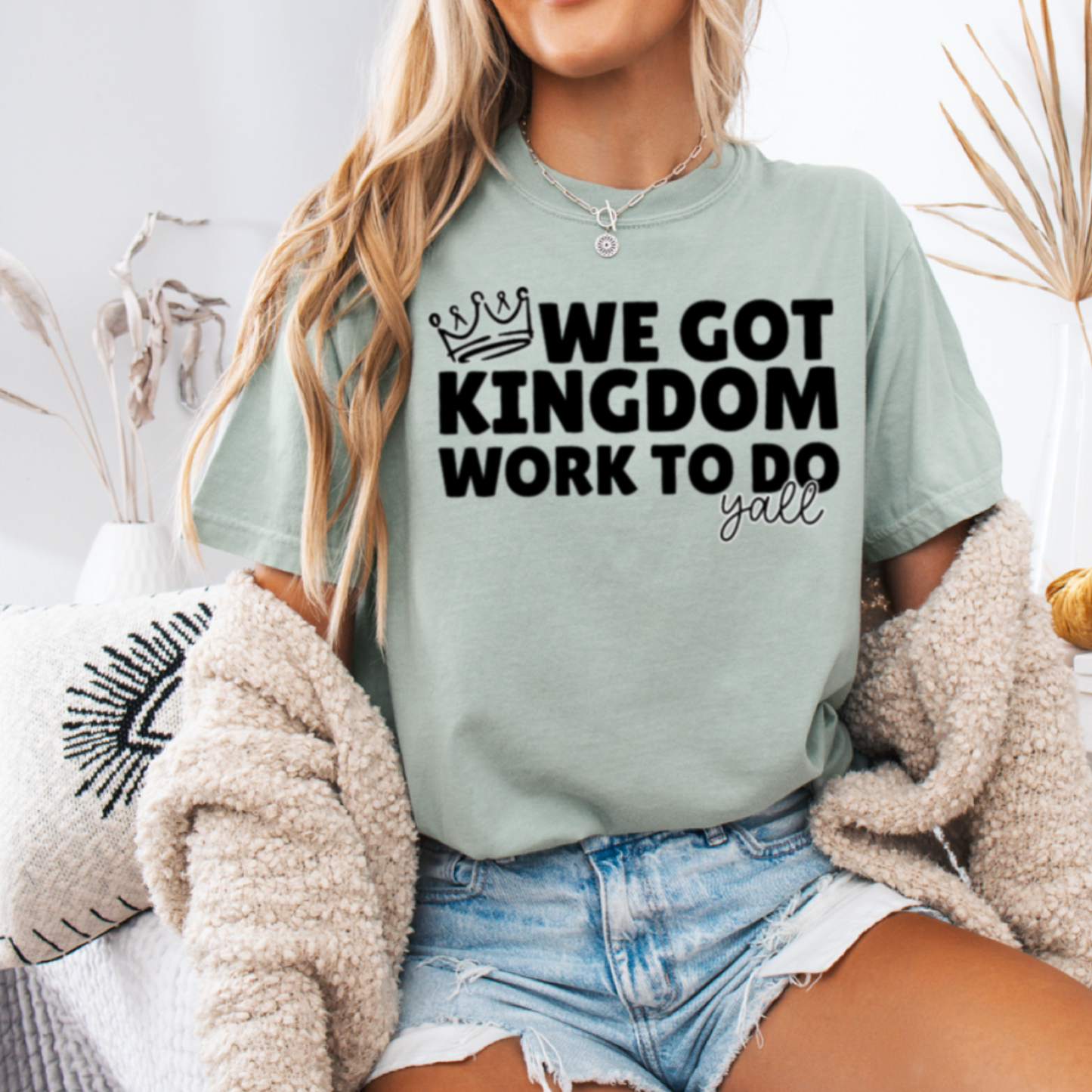 We Got Kingdom Work To Do Y’all Comfort Color Graphic Tee