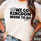 We Got Kingdom Work To Do Y’all Comfort Color Graphic Tee