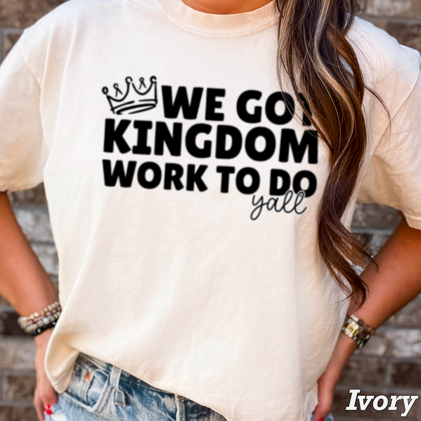 We Got Kingdom Work To Do Y’all Comfort Color Graphic Tee