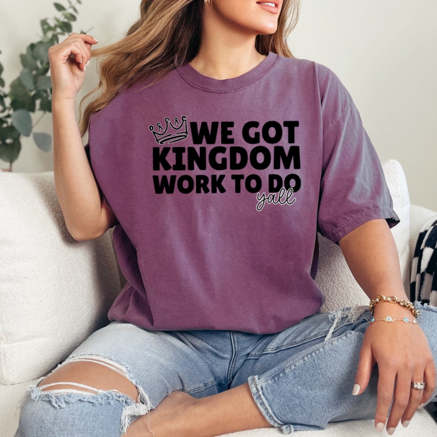 We Got Kingdom Work To Do Y’all Comfort Color Graphic Tee