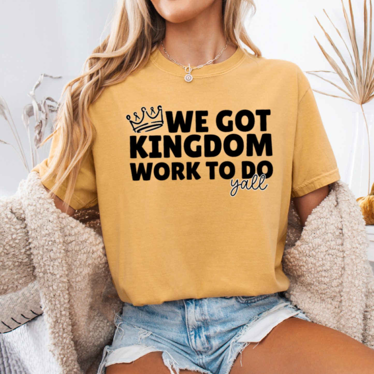 We Got Kingdom Work To Do Y’all Comfort Color Graphic Tee
