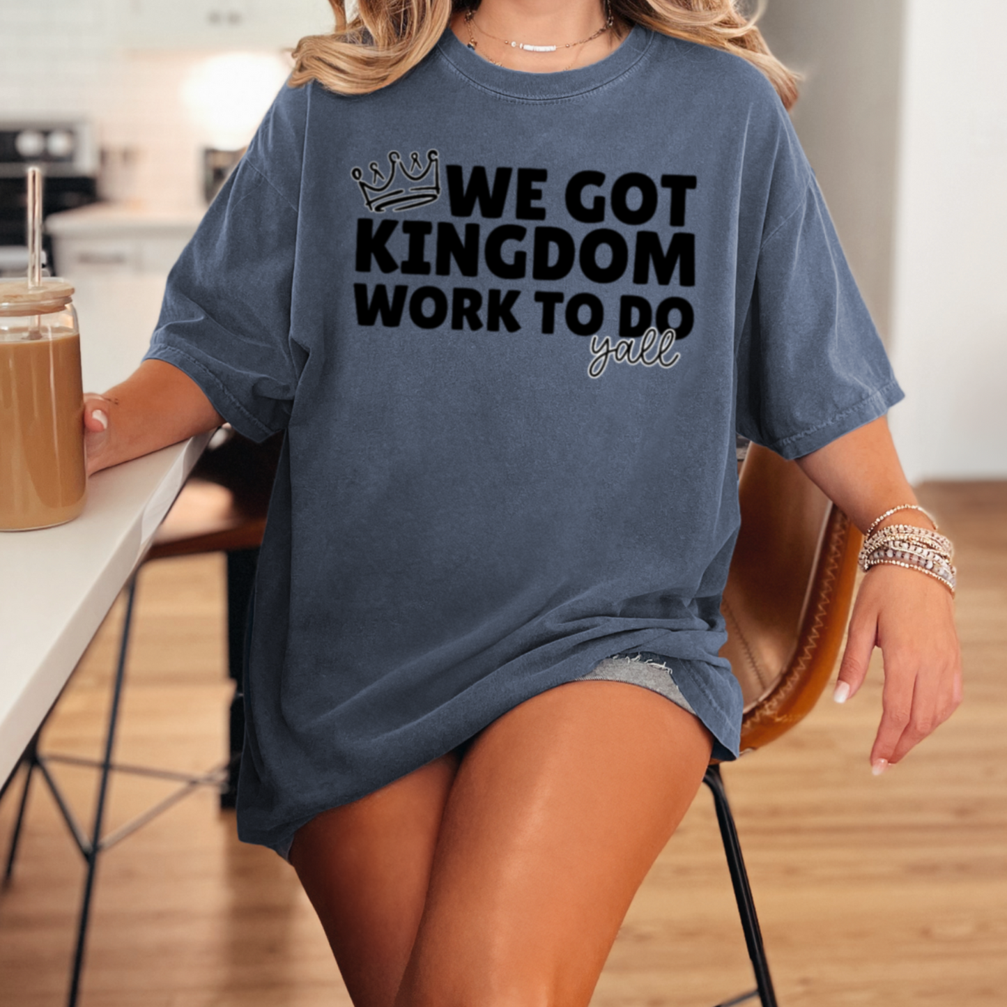 We Got Kingdom Work To Do Y’all Comfort Color Graphic Tee
