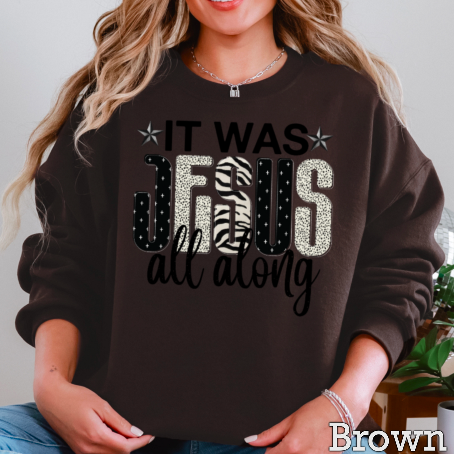 It Was Jesus All Along Graphic Crewneck Sweatshirt