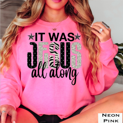 It Was Jesus All Along Graphic Crewneck Sweatshirt