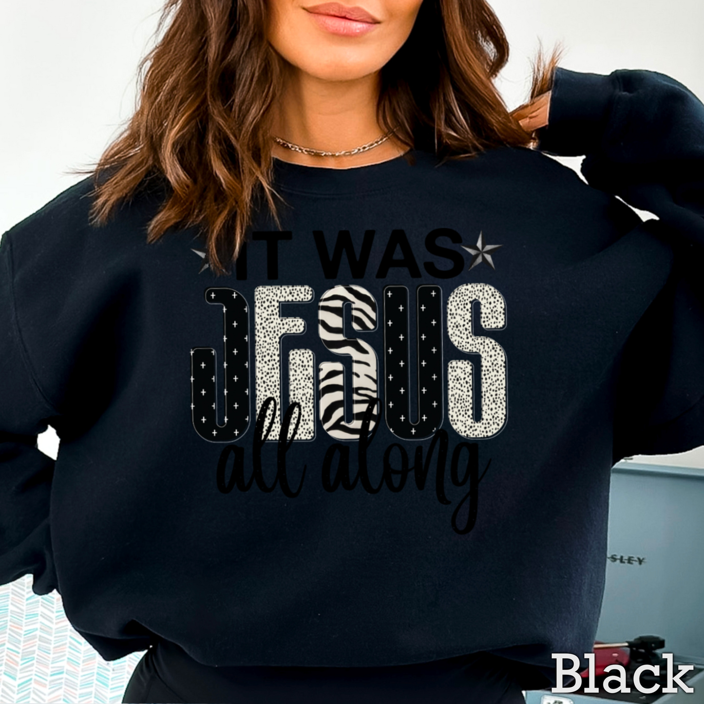 It Was Jesus All Along Graphic Crewneck Sweatshirt
