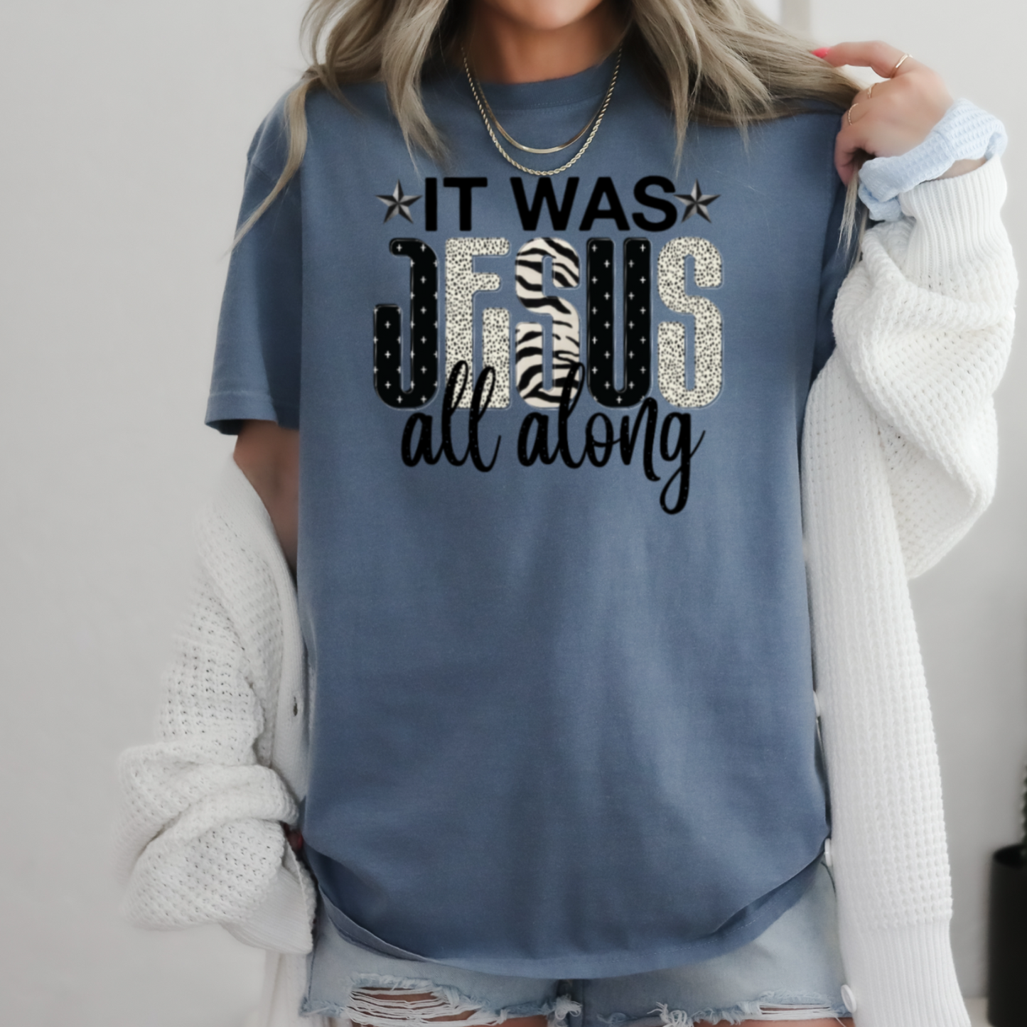 It Was Jesus All Along Comfort Color Graphic Tee