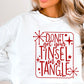 Don’t Get Your Tinsel In A Tangle Crewneck Sweatshirt WS Ends 10/6