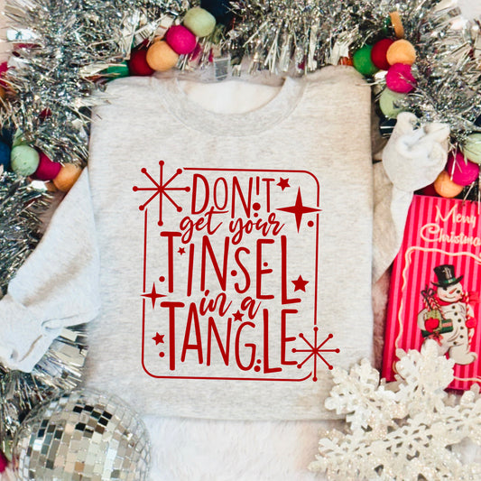 Don’t Get Your Tinsel In A Tangle Crewneck Sweatshirt WS Ends 10/6