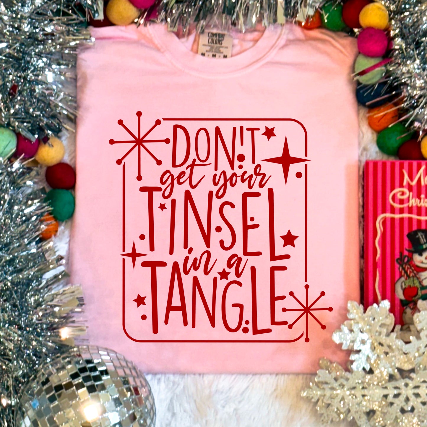 Don’t Get Your Tinsel In A Tangle Comfort Color Graphic Tee WS Closes 10/6