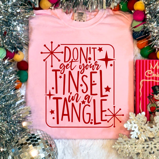 Don’t Get Your Tinsel In A Tangle Comfort Color Graphic Tee WS Closes 10/6
