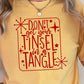 Don’t Get Your Tinsel In A Tangle Comfort Color Graphic Tee WS Closes 10/6