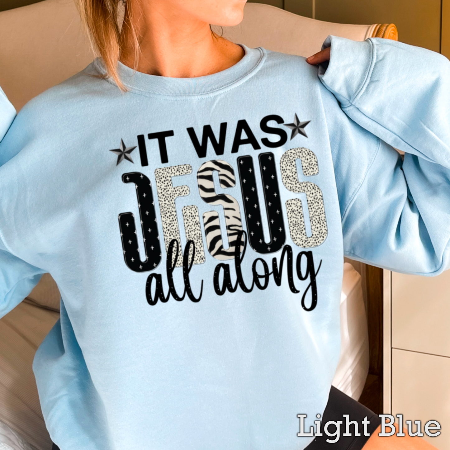 It Was Jesus All Along Crewneck Sweatshirt