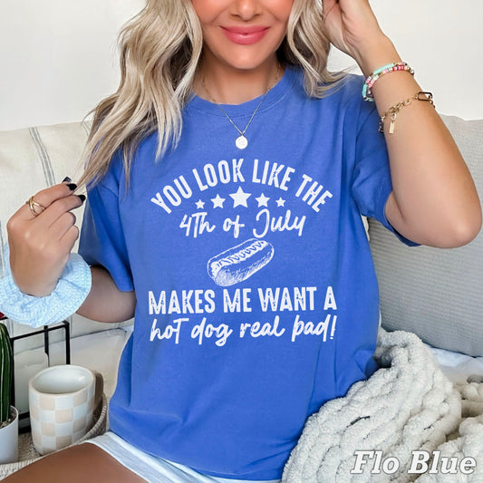 You Look Like The 4th Of July  Screen Print Transfer